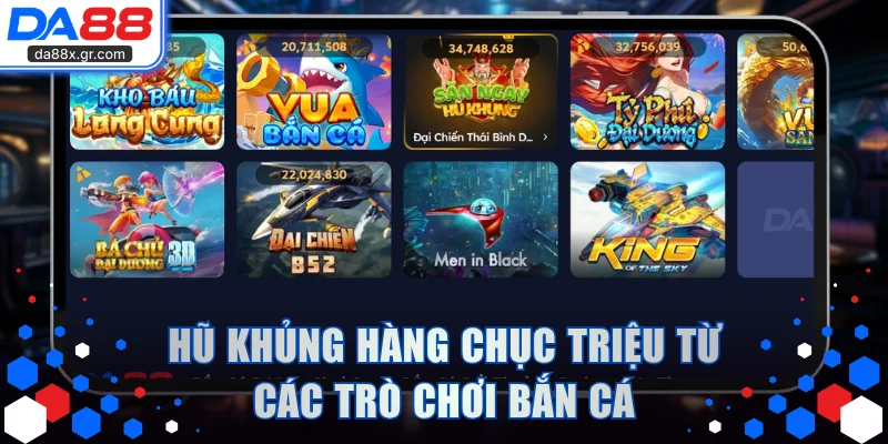Hũ khủng hàng chục triệu từ các trò chơi bắn cá