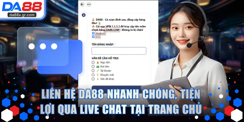 Liên hệ DA88 nhanh chóng, tiện lợi qua Live Chat tại trang chủ
