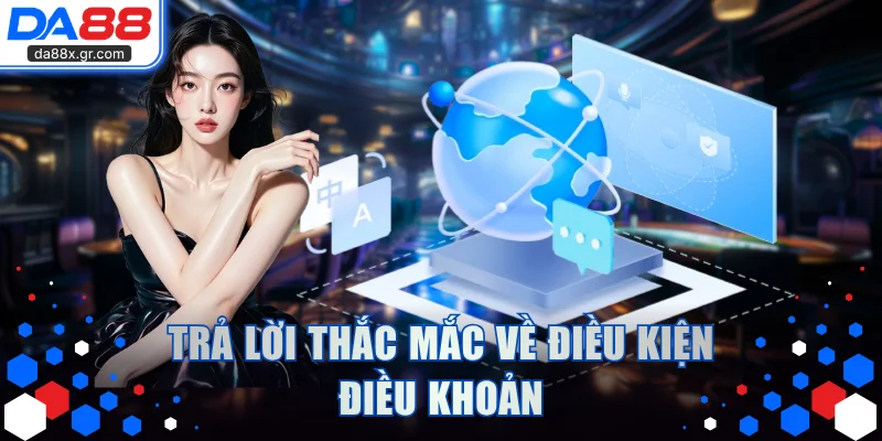 Trả lời thắc mắc về điều kiện điều khoản